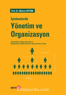 İşletmelerde Yönetim ve Organizasyon - Prof. Dr. Mümin Ertürk
