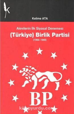 Alevilerin Ilk Siyasal Denemesi Turkiye Birlik Partisi 1966 1980 Kelime Ata Kitapyurdu Com