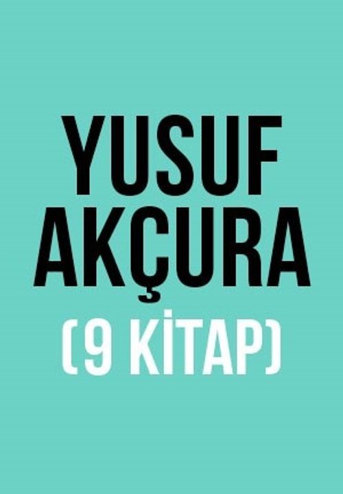Yusuf Akçura Seti (9 Kitap)
