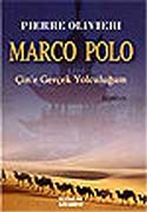Marco Polo Çin'e Gerçek Yolculuğum