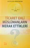 Ticaret Ehli M&uuml;sl&uuml;manların Merak Ettikleri