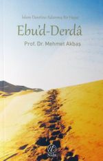 İslam Davetine adanmış Bir Hayat Ebu'd-Derda