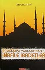 Allah'a Yaklaştıran Nafile İbadetler