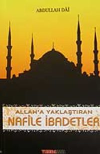 Allah'a Yaklaştıran Nafile İbadetler