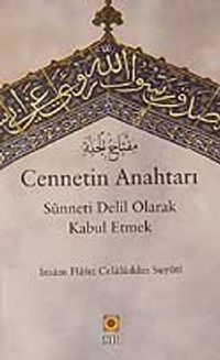 Cennetin Anahtarı/Sünneti Delil Olarak Kabul Etmek