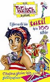 Eğlenceli Bir Tatil İçin 100 Sihir / Witch Gizli Günlükleri