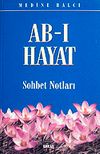 Ab-ı Hayat & Sohbet Notları