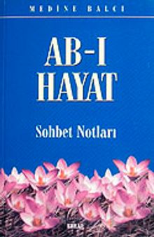 Ab-ı Hayat & Sohbet Notları