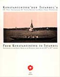 Konstantiniyye'den İstanbul'a. &  XIX. Yüzyıl Ortalarından XX. Yüzyıla Boğaziçi'nin Rumeli Yakası Fotoğrafları
