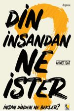 Din İnsandan Ne İster?