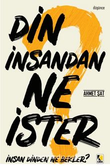 Din İnsandan Ne İster? - Ahmet Şat