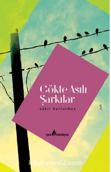 Gökte Asılı Şarkılar - Şakir Kurtulmuş