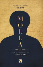 Molla & Bir İl Müftüsünün Hatıraları