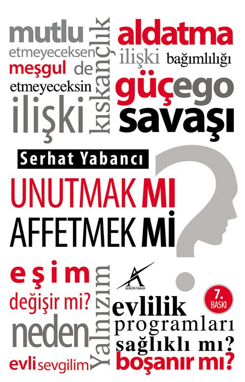 Unutmak mı? Affetmek mi?