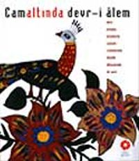 Camaltında Devr-i Alem & Dört Kıtadan Örneklerle Camaltı Resimlerin Büyülü Dünyasında Bir Gezi