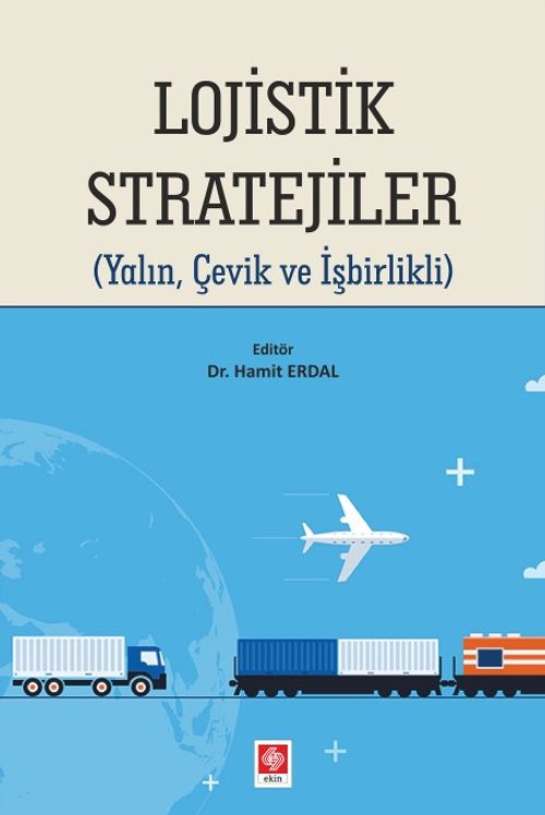 Lojistik Stratejiler (Yalın, Çevik ve İşbirlikli)