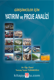 Girişimciler İçin Yatırım ve Proje Analizi - Tuncay T. Turaboğlu