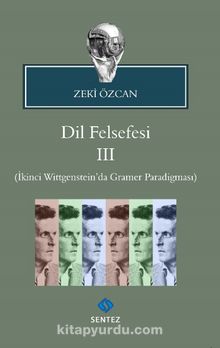Dil Felsefesi 3 & İkinci Wittgenstein’da Gramer Paradigması