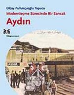 Aydın & Modernleşme Sürecinde Bir Sancak