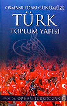 Osmanlı'dan Günümüze Türk Toplum Yapısı