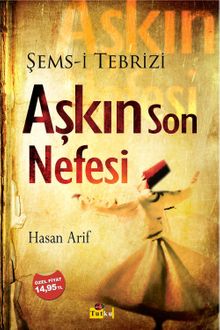 Aşkın Son Nefesi & Şems-i Tebrizi