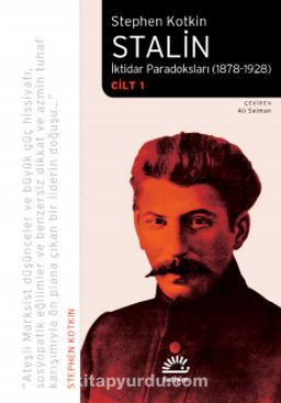 Stalin & İktidar Paradoksları (1878-1928) Cilt 1