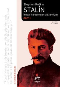 Stalin & İktidar Paradoksları (1878-1928) Cilt 1