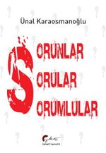 Sorunlar, Sorular, Sorumlular 
