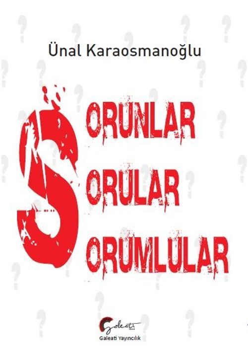 Sorunlar, Sorular, Sorumlular 