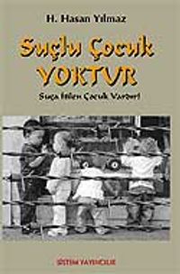 Suçlu Çocuk Yoktur & Suça İtilen Çocuk Vardır
