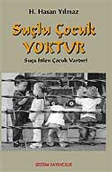 Suçlu Çocuk Yoktur & Suça İtilen Çocuk Vardır