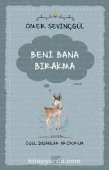 Beni Bana Bırakma / Özel İnsanlar Arıyorum - Ömer Sevinçgül