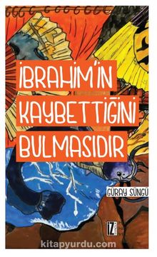 İbrahim’in Kaybettiğini Bulmasıdır - Güray Süngü