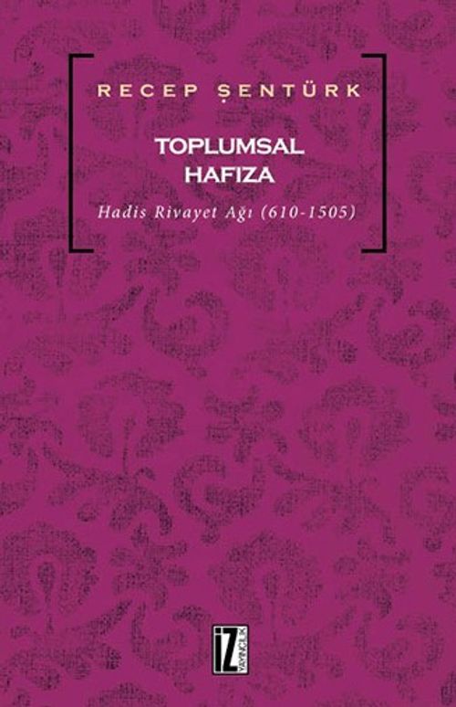 Toplumsal Hafıza & Hadis Rivayet Ağı (610-1505) 
