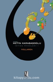 Yollarda / İhtida Öyküleri 1 - Metin Karabaşoğlu