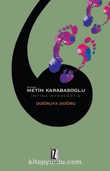 Doğruya Doğru / İhtida Öyküleri 2 - Metin Karabaşoğlu