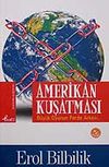 Amerikan Kuşatması & B&uuml;y&uuml;k Oyunun Perde Arkası