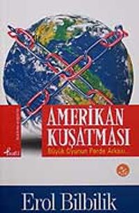 Amerikan Kuşatması & Büyük Oyunun Perde Arkası
