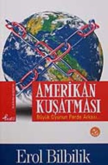 Amerikan Kuşatması & Büyük Oyunun Perde Arkası