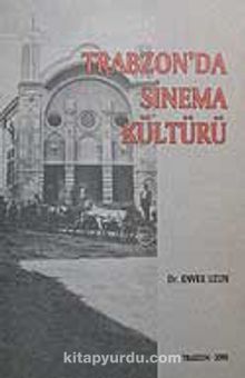 Trabzon'da Sinema Kültürü - Dr. Enver Uzun