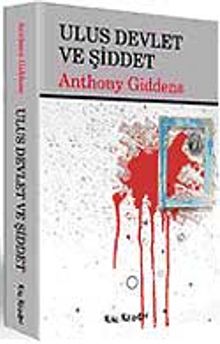 Ulus Devlet ve Şiddet - Anthony Giddens