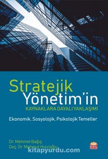 Stratejik Yönetim Kaynaklara Dayalı Yaklaşımı & Ekonomik, Sosyolojik, Psikolojik Temeller