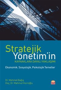 Stratejik Yönetim Kaynaklara Dayalı Yaklaşımı & Ekonomik, Sosyolojik, Psikolojik Temeller