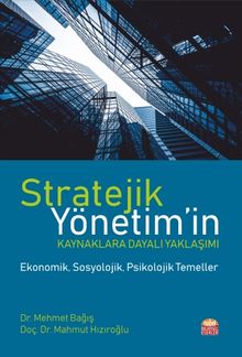 Stratejik Yönetim Kaynaklara Dayalı Yaklaşımı & Ekonomik, Sosyolojik, Psikolojik Temeller