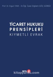 Ticaret Hukuku Prensipleri Kıymetli Evrak - Diğdem Göç Gürbüz