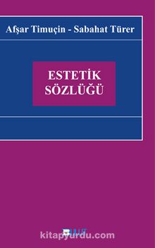Estetik Sözlüğü - Afşar Timuçin