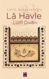 La Havle - L&uuml;tfi Divanı