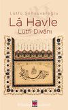 La Havle - Lütfi Divanı
