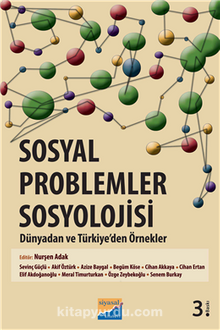 Sosyal Problemler Sosyolojisi & Dünyadan ve Türkiye'den Örnekler - Kolektif