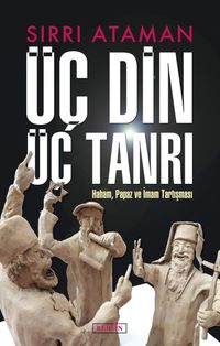 Üç Din Üç Tanrı & Haham Papaz İmam Tartışması